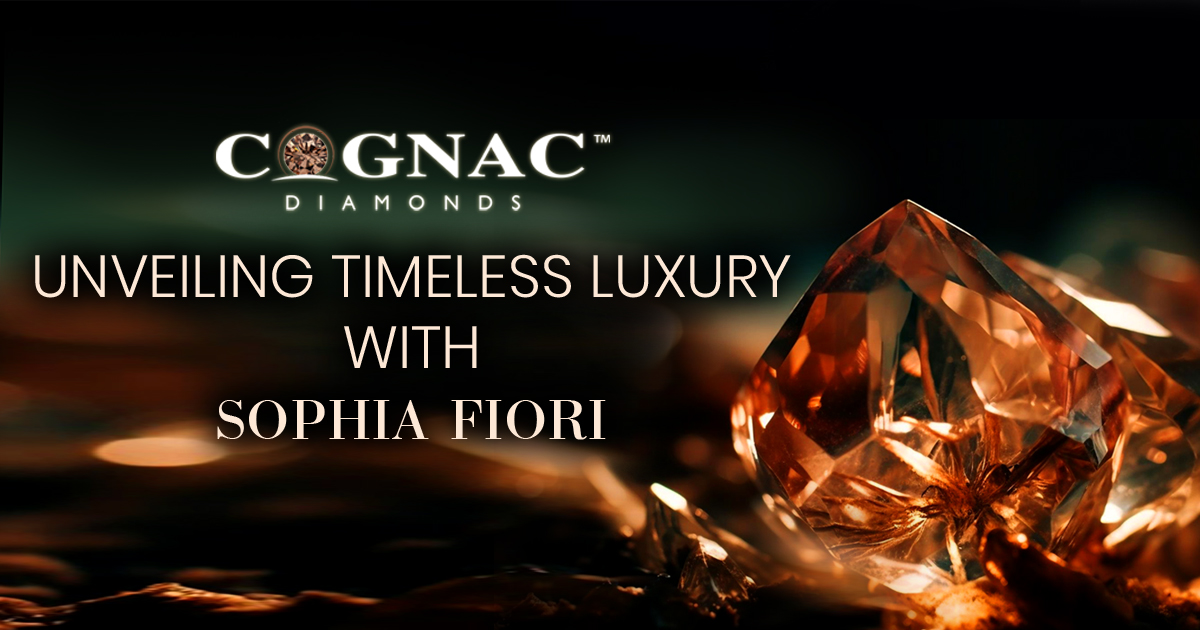 Cognac Diamonds: Unveiling Timeless Luxury with Sophia Fiori