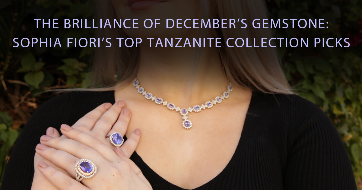 The Brilliance of December's Gemstone: Sophia Fiori's Top Tanzanite Collection Picks