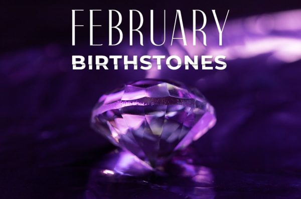 February Birthstones
