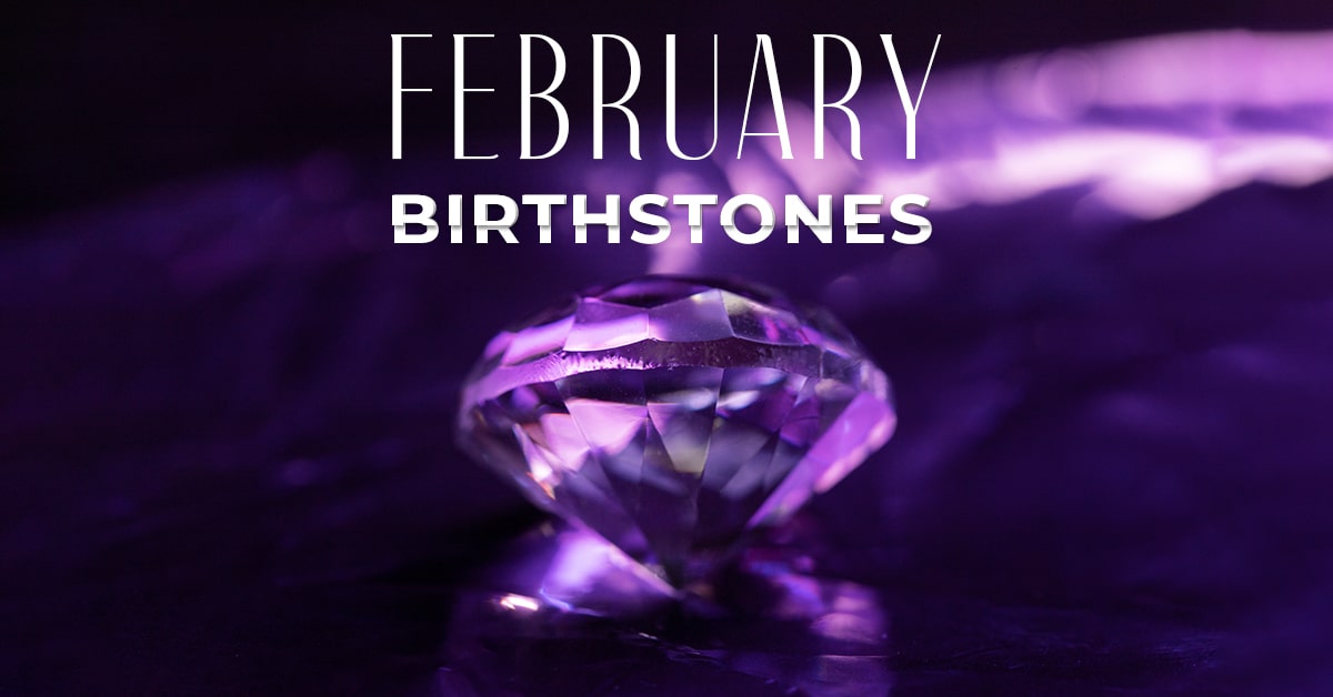 February Birthstones