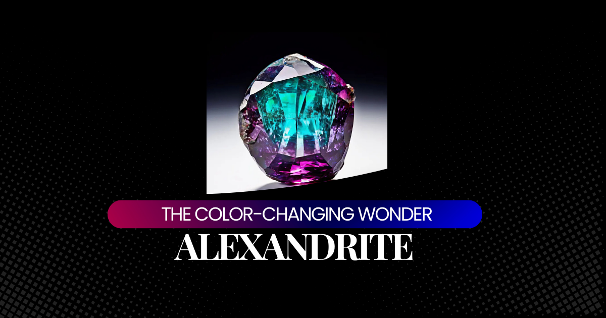 Alexandrite: The Color-Changing Wonder